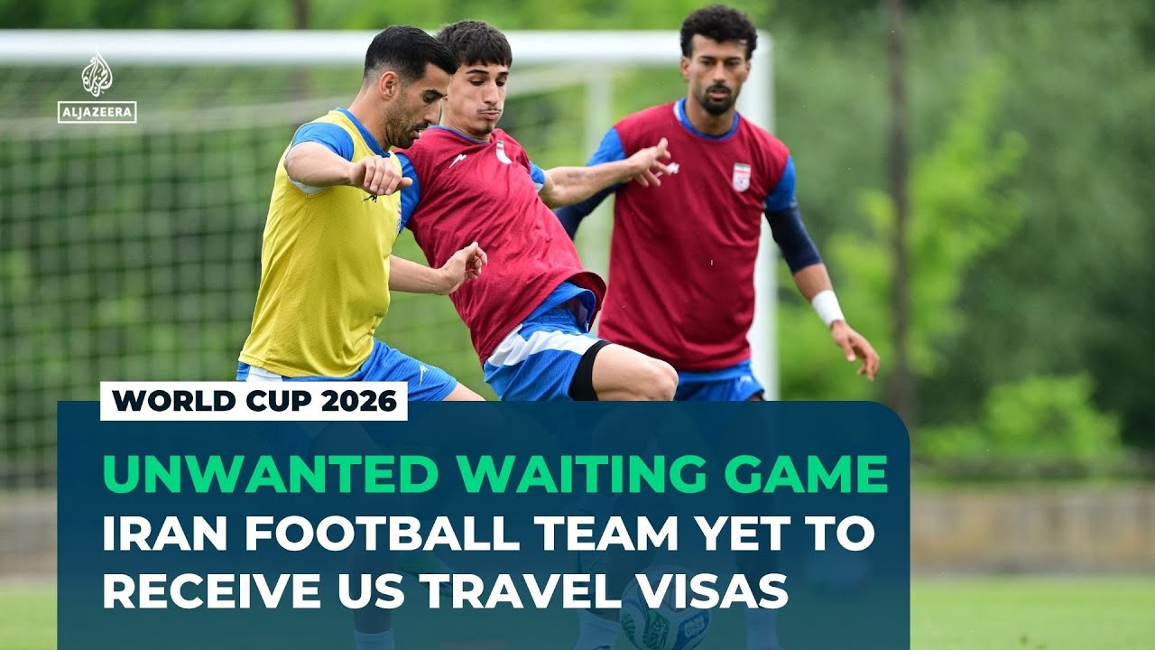 Iran’s football team still waiting for US visas before 2026 World Cup