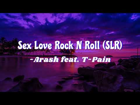 Arash feat. T-Pain "Sex Love Rock N Roll (SLR)