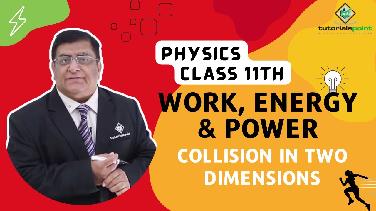 Class 11th – Collision in Two Dimensions | Work, Energy and Power | Tutorials Point