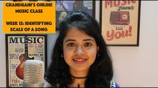 Week 12: How to identify scale of a song | Chandrani