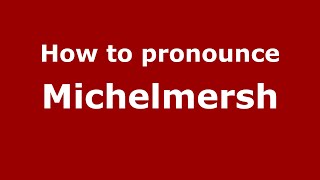 How to pronounce Michelmersh
