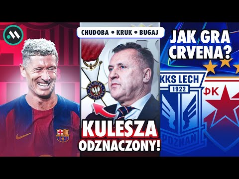 KULESZA I LUDZIE PZPN Z ORDERAMI. LECH - CRVENA NADCHODZI. RUCH ŻEGNA SZULCZKA! LEWY ZNOWU STRZELA