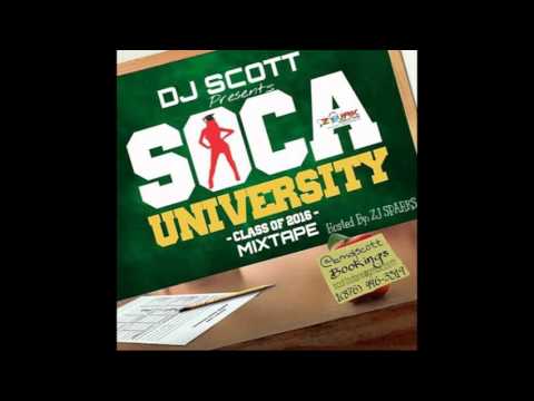 DJ Scott - Soca University (Hosted by ZJ Sparks) (Soca Mixtape 2016)