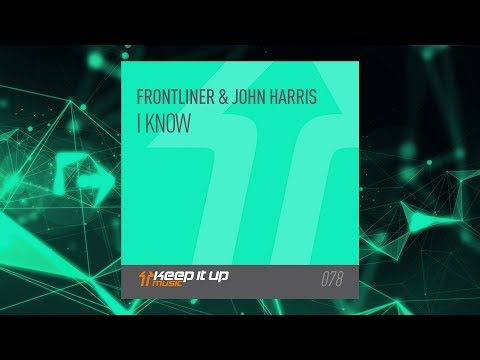 Frontliner & John Harris - I Know