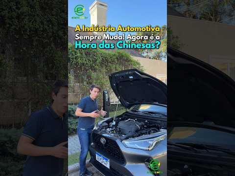 A Indústria Automotiva Sempre Muda! Agora é a Hora das Chinesas?⚡