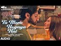 Tu Mera Hogaya Hai Audio Tadap Ahan Shetty Tara Sutaria Pritam Jubin Nautiyal T Series