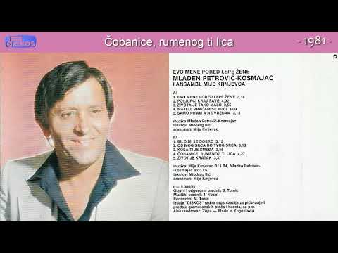 Mladen Pertrovic Kosmajac - Cobanice, rumenog ti lica - (Audio 1981)