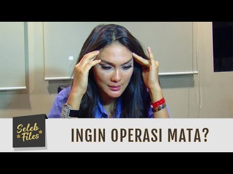 Seleb Files: Luna Maya Sempat Ingin Operasi Mata Karena Diejek - Episode 72