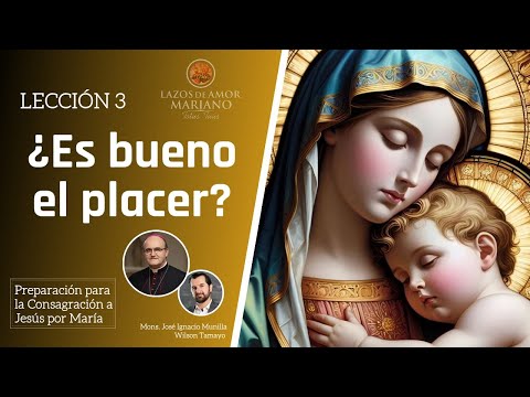 Lesson 3: Is Pleasure Good? | Consecration to Jesus through Mary in 33 Days.