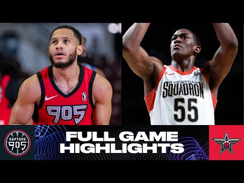 Birmingham Squadron vs. Raptors 905 - Game Highlights