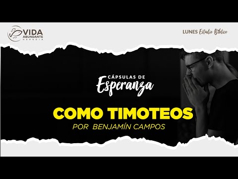 Cápsula de Esperanza #368 | “Como Timoteos” por Benjamín Campos