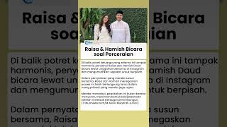 Raisa & Hamish Daud Akhirnya Bicara soal Perceraian Mereka, Sebut Sudah Melalui Banyak Pertimbangan
