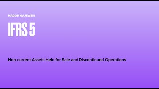 IFRS 5 - Non current assets held for sale (basic principles)