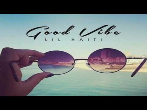 Lil Haiti - Good Vibe