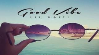 Lil Haiti - Good Vibe