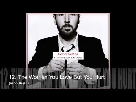 Jason Bajada - The Woman You Love But You Hurt