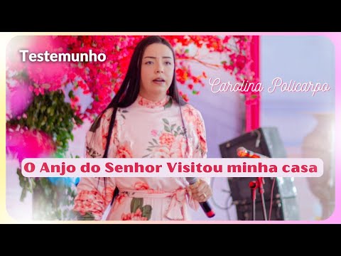 O Anjo do Senhor entrou em minha casa e curou minha Mãe // Carolina Policarpo 2023