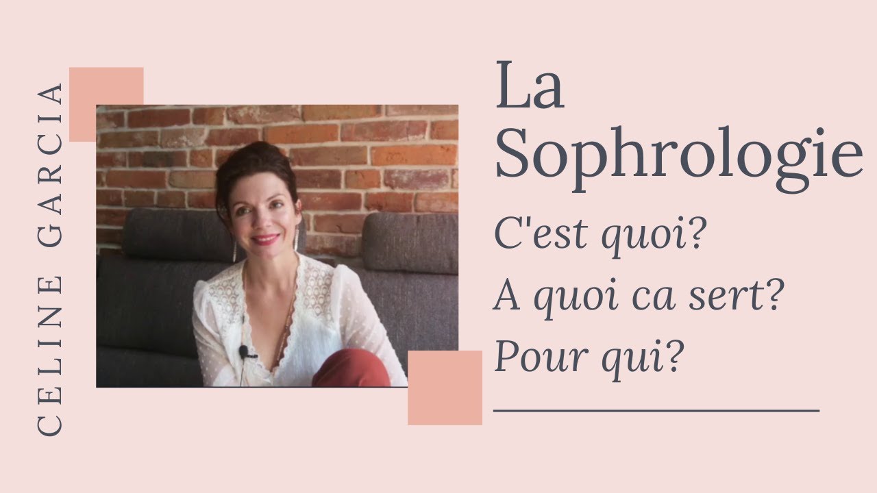La sophrologie : c'est quoi? à quoi ca sert? qui est concerné?