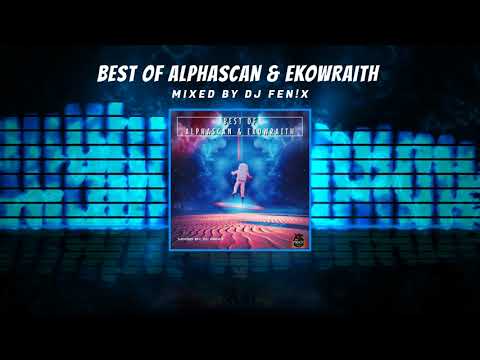 Best Of Alphascan & Ekowraith (mixed by Dj Fen!x)