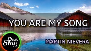 [MAGICSING Karaoke] MARTIN NIEVERA  - YOU ARE MY SONG  karaoke | Tagalog