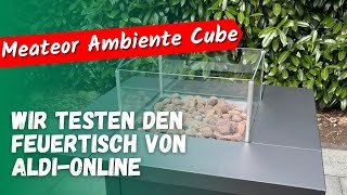 Meateor Ambiente Feuertisch Cube - Wir testen den Feuertisch von Aldi Online