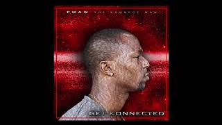 Phan The Konnect Man - Feel Like [Get Konnected]