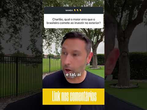 O MAIOR ERRO DO BRASILEIRO AO INVESTIR NO EXTERIOR