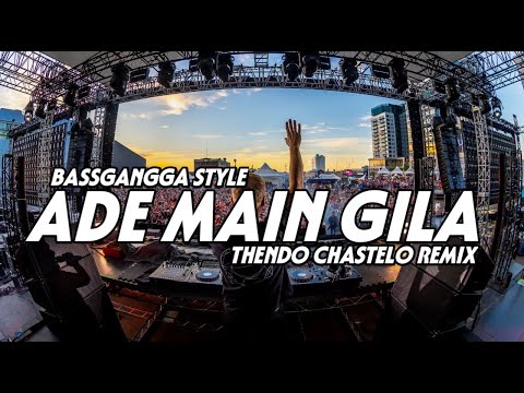 DJ TERBARU ADE MAIN GILA (THENDO CHASTELO) BASSGANGGA STYLE 2024‼️