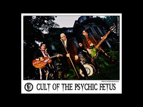 Cult Of The Psychic Fetus - Come To Your Death