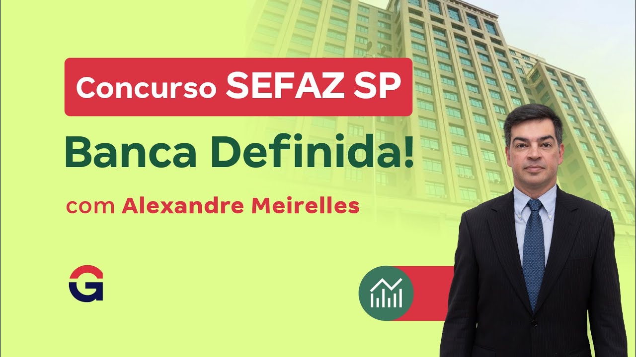 Concurso SEFAZ SP | Banca Definida: FCC com Alexandre Meirelles