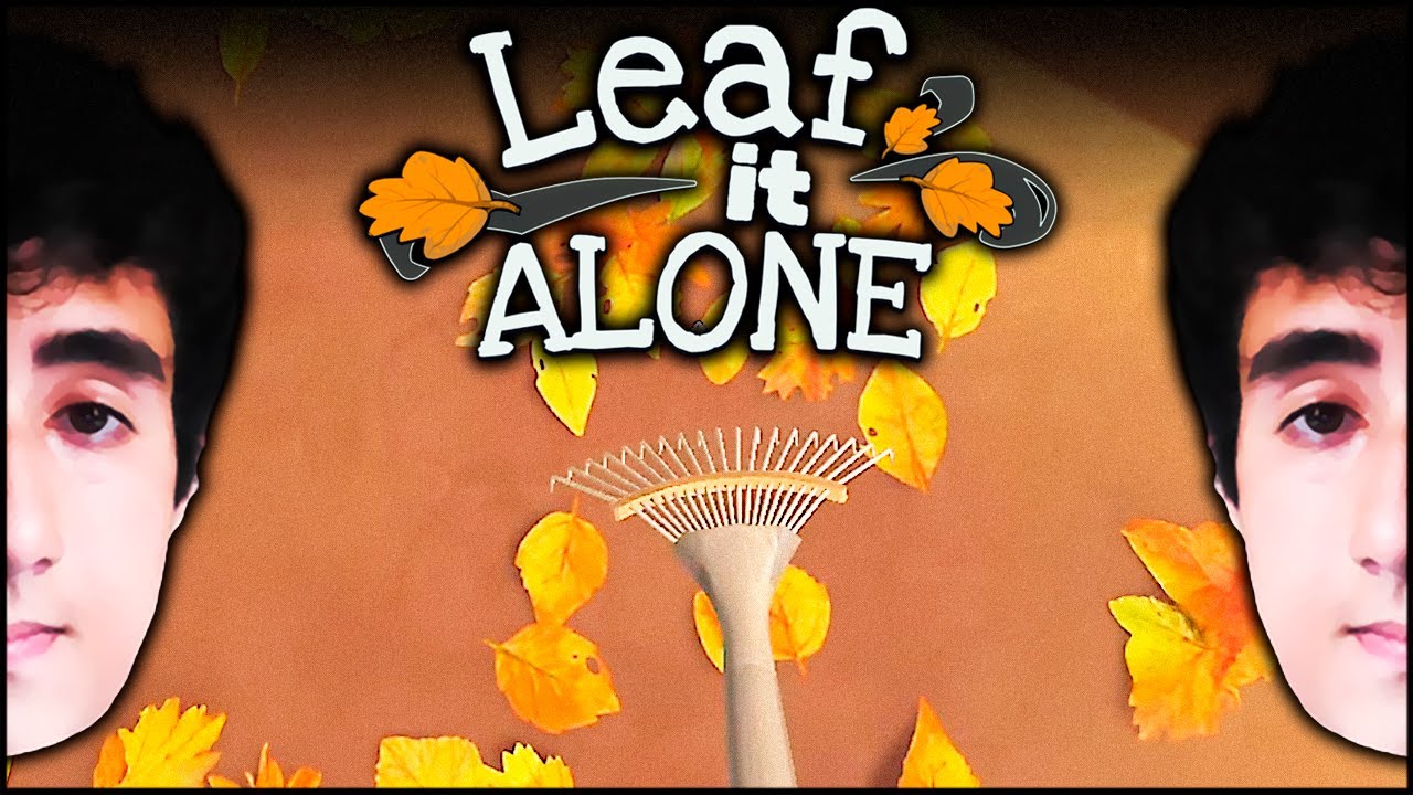 Limpando TODAS AS FOLHAS 🍂 Leaf it Alone | Felps