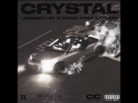 ACRACK-47 - CRYSTAL (Prod. By "7DRIP PRODUCTION") [Official Audio]