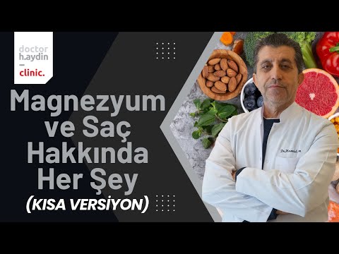 Magnezyum ve Saç Hakkında Her Şey (Kısa Versiyon) - Dr. Hamid AYDIN