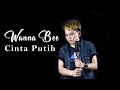 Cinta Putih - SONIA || Cover Wanna Annisyah Purba (Wanna Bee)