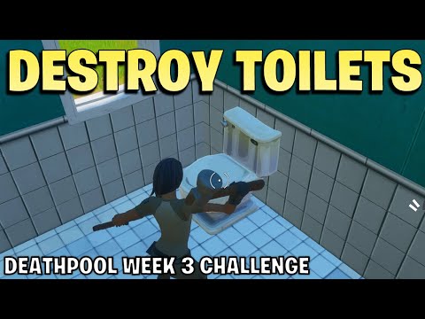 Destroy toilets - all locations - Deathpool week 3 challenge