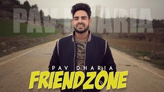 Friendzone Mp3 song download by Pav Dharia, status , Lyrics