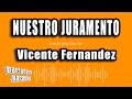 Vicente Fernandez - Nuestro Juramento (Versión Karaoke)