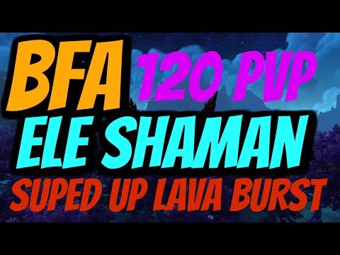🔥BFA Beta 120 Elemental Shaman PvP | Suped Up Lava Burst