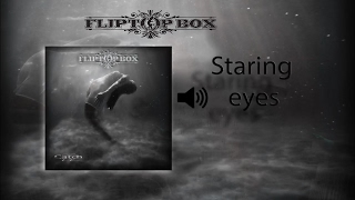 FLIPTOP BOX - Staring eyes (Official audio)