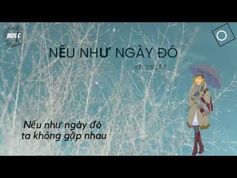 NẾU NHƯ NGÀY ĐÓ - LỆ QUYÊN - LYRICS🎼