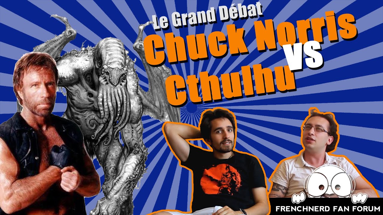 Chuck Norris VS Cthulhu (Le grand débat FFF)