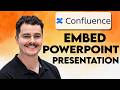 How To Embed A Powerpoint Presentation In Confluence [2026 Guide]