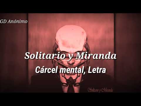 Solitario y miranda - Cárcel mental Letra