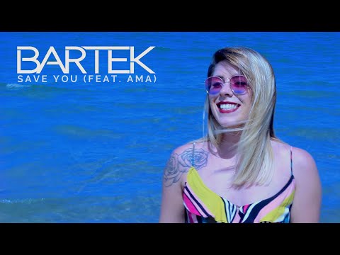 Bartek - Save You (Feat. AMA) (Official Video)