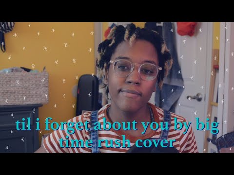 til i forget about you by big time rush cover | Jourdann