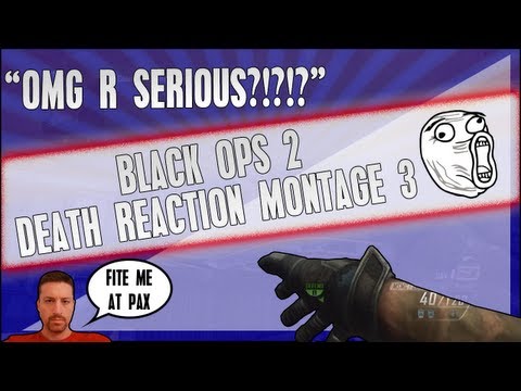 Black Ops 2 Death Reaction Montage 3!