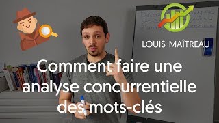 Comment faire une analyse concurrentielle des mots clés en SEO