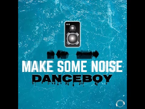 Danceboy - Make Some Noise