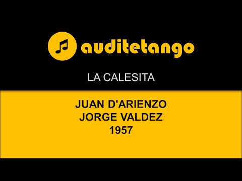LA CALESITA - 1 - JUAN D'ARIENZO - JORGE VALDEZ - 1957 - TANGO CANTATO