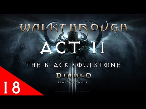 Diablo III Ultimate Evil Edition The Black Soulstone Gameplay Walkthrough (Act 2 - Part 18)